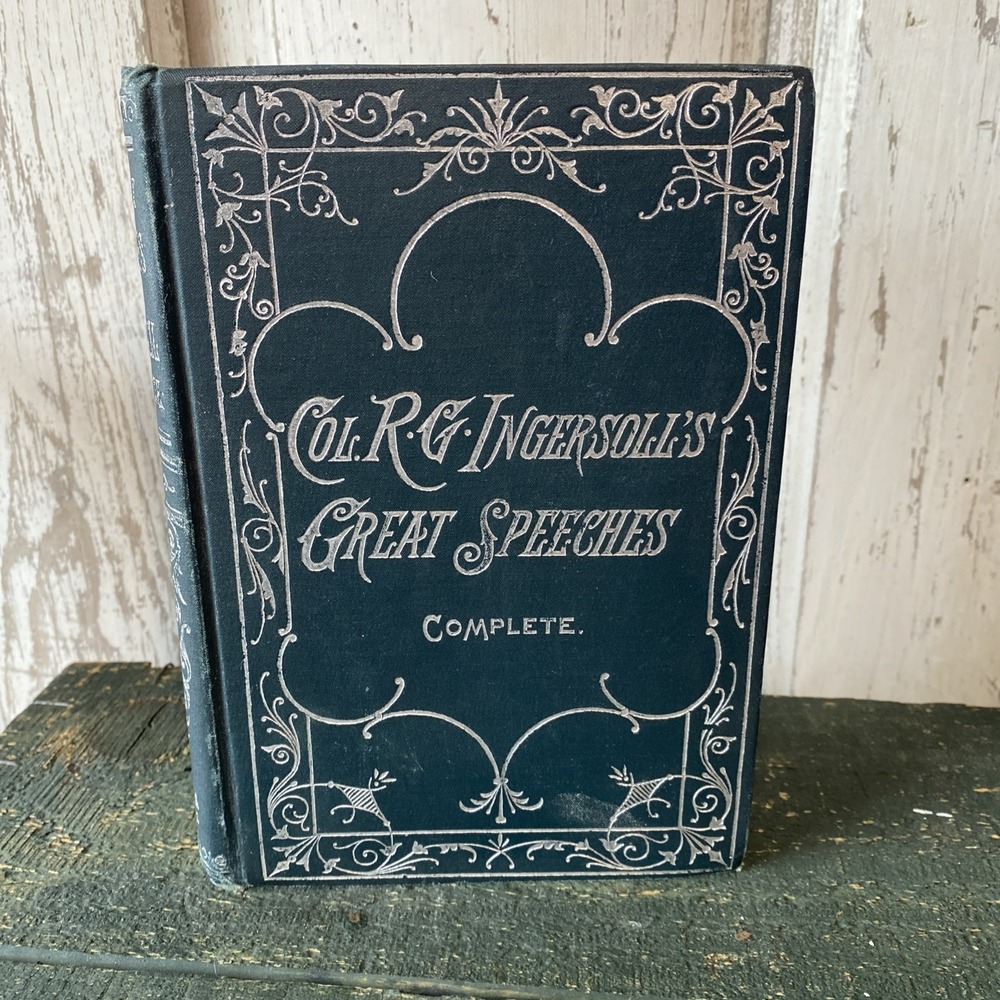 Col. R.G. Ingersoll's‎ Great Speeches Complete (Hardcover, 1896)